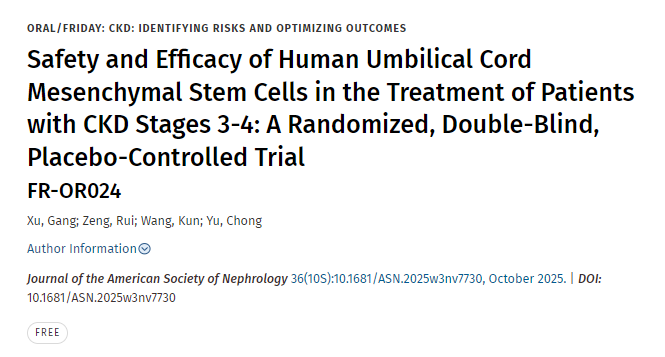 人臍帶間充質干細胞治療慢性腎病3-4期患者的安全性和有效性:一項隨機、雙盲、安慰劑對照試驗 FR-OR024 人臍帶間充質干細胞治療慢性腎病3-4期患者的安全性和有效性:一項隨機、雙盲、安慰劑對照試驗
FR-OR024